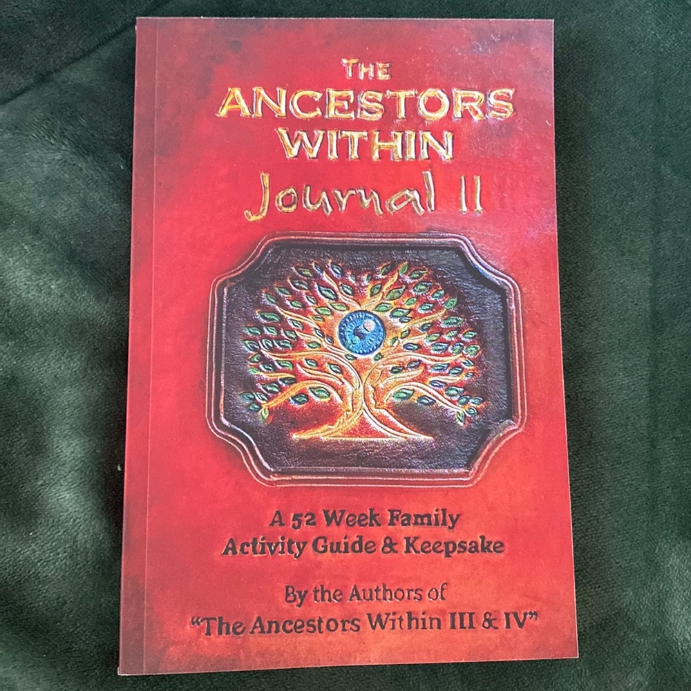 The Ancestors within journal II a 52 week family activity guide and keepsake